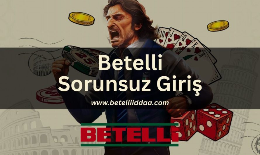 Betelli Sorunsuz Giriş